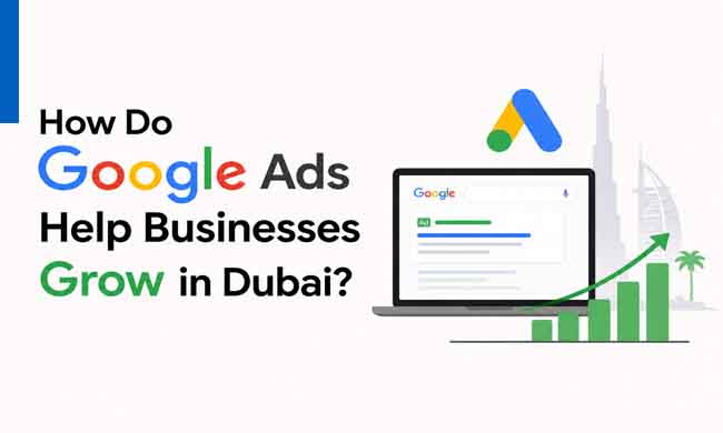 Google Ads Helping Businesses Grow in Dubai