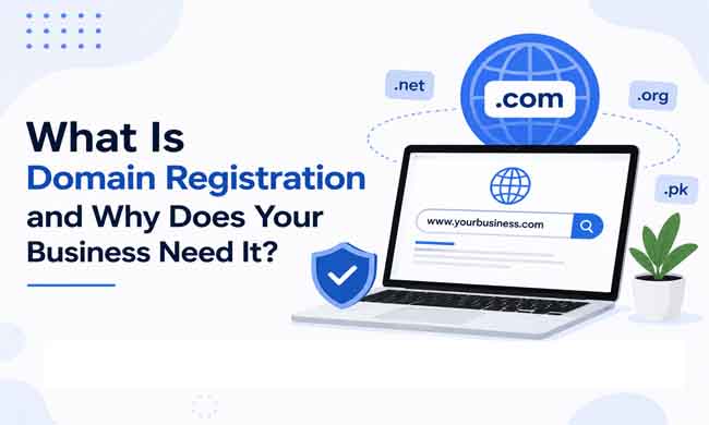 What Is Domain Registration and Why Your Business Needs It